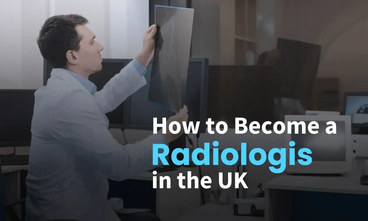 How to Become a Radiologist in the UK