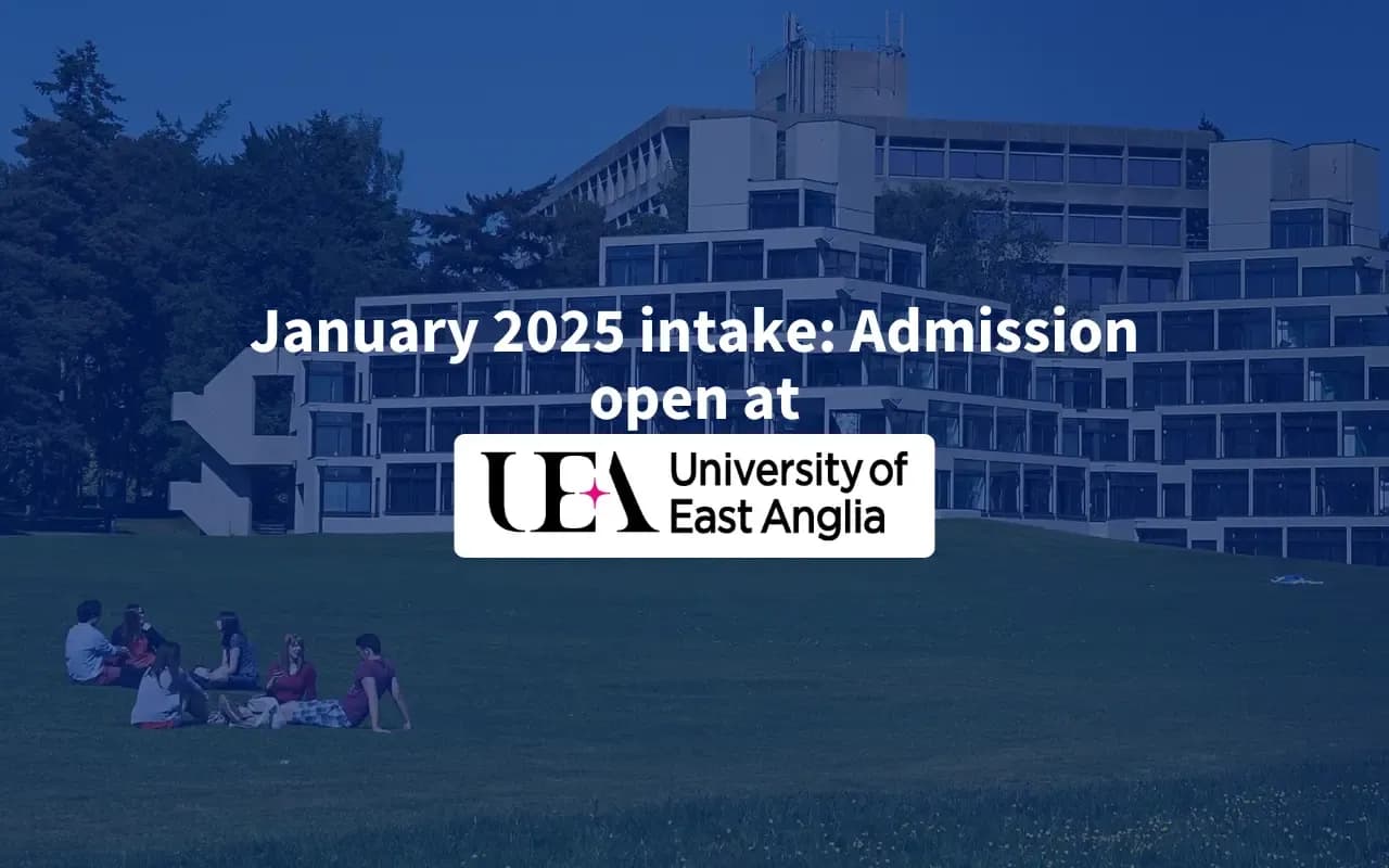 January 2025 intake now open for admissions at the University of East Anglia