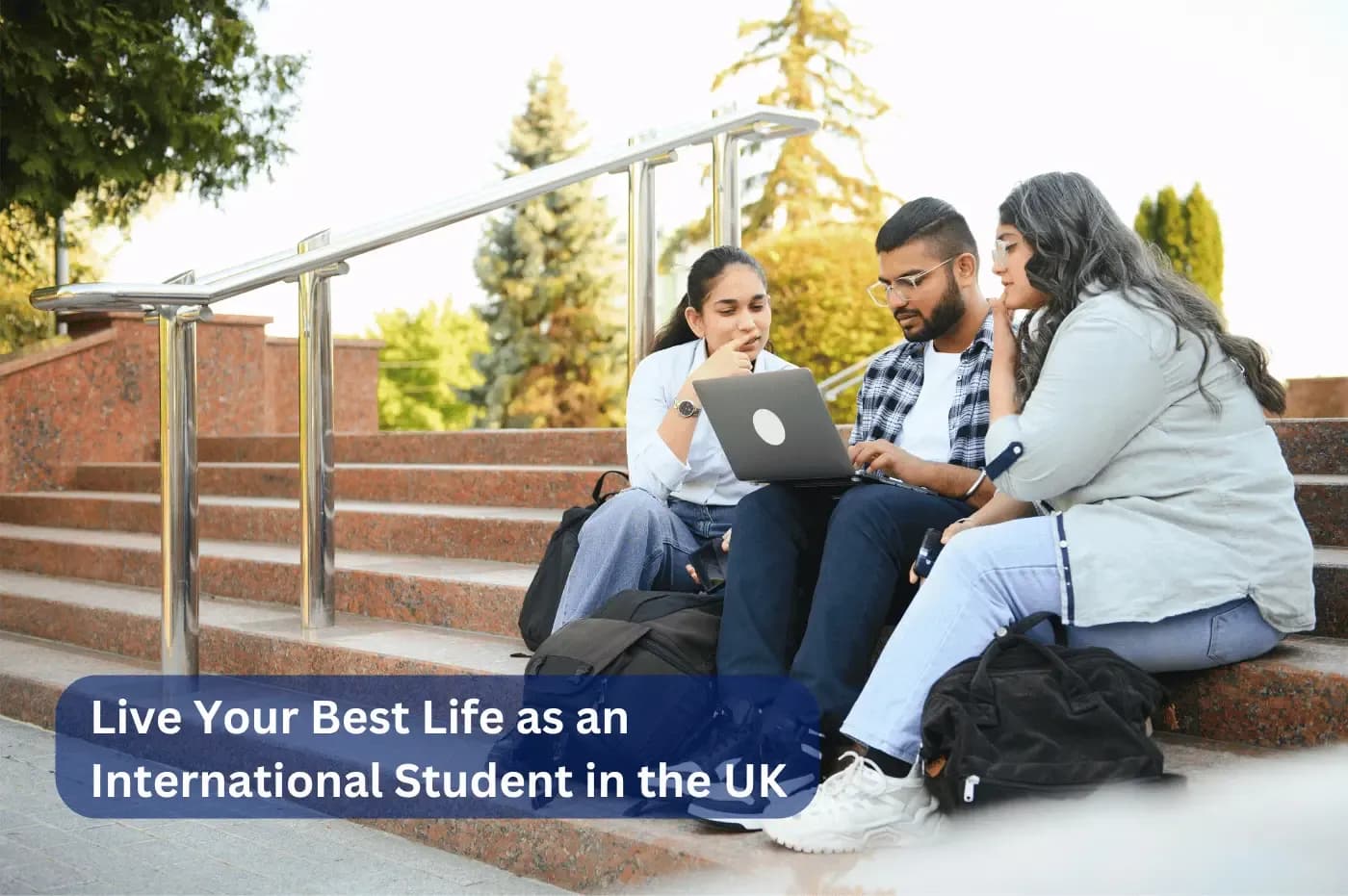 Live Your Best Life As An International Student in the UK