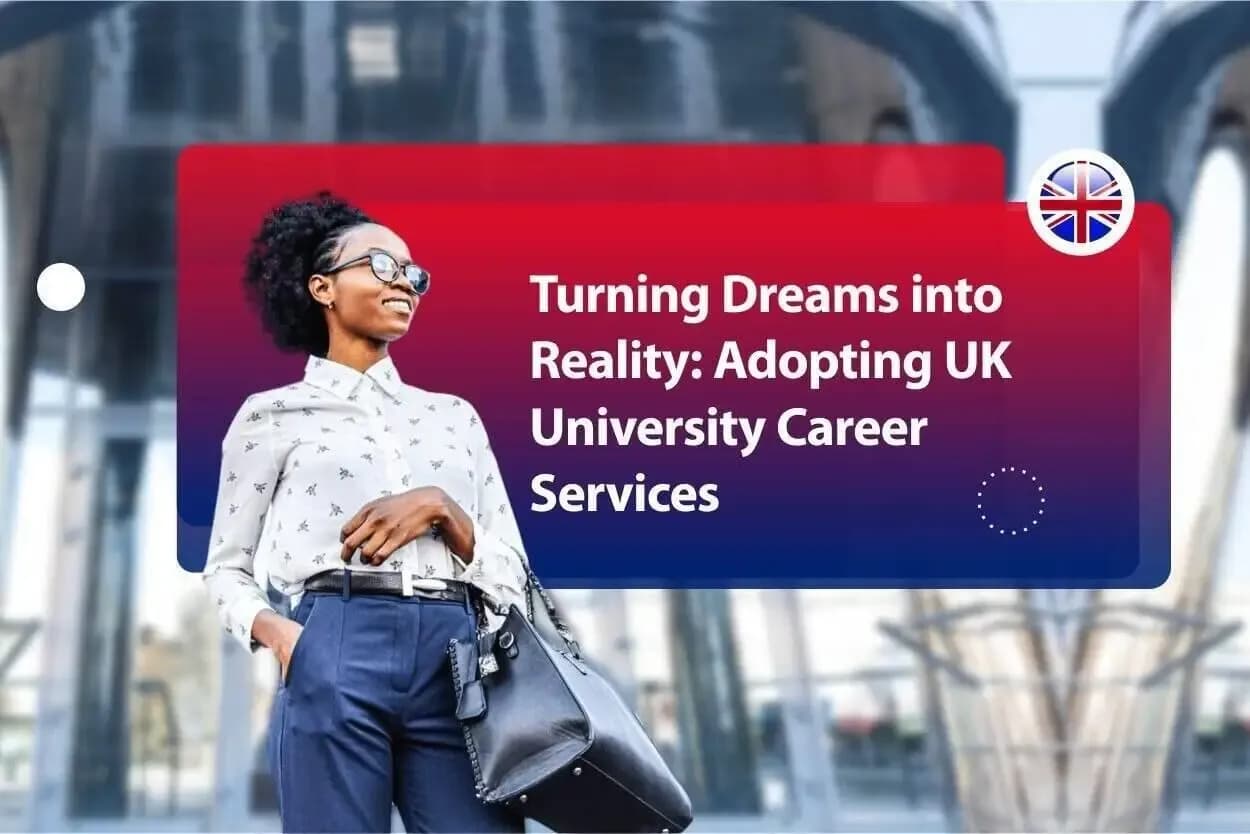 Turning dreams into reality: Influence of UK university career services